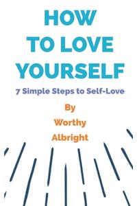 How To Love Yourself