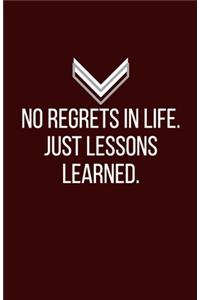 No regrets in life. Just lessons learned. - Blank Lined Notebook - Funny Motivational Quote Journal - 5.5