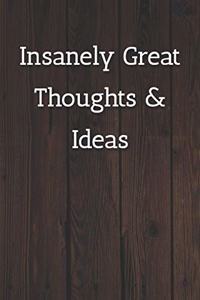 Insanely Great Thoughts & Ideas Notebook