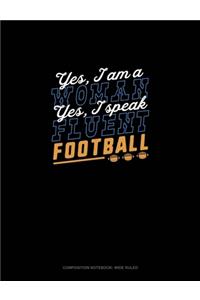 Yes, I Am A Woman, Yes, I Speak Fluent Football