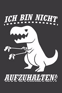Ich bin nicht aufzuhalten