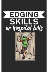 Edging skills or hospital bills