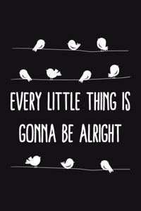 Every Little Thing Is Gonna Be Alright