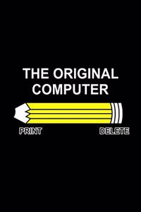 The Original Computer. Print Delete Pencil