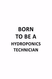 Born To Be A Hydroponics Technician