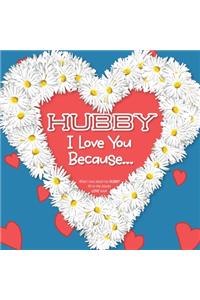 Hubby, I Love You Because