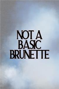 Not A Basic Brunette