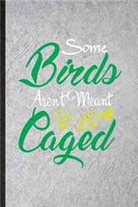 Some Birds Aren't Meant to Be Caged