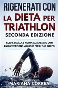 Rigenerati Con La Dieta Per Triathlon Seconda Edizione