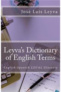Leyva's Dictionary of Legal Terms