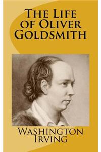 The Life of Oliver Goldsmith
