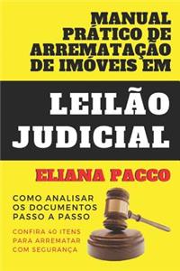 Manual Prático de Arrematação de Imóveis Em Leilão Judicial