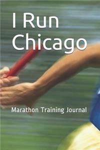 I Run Chicago: Marathon Training Journal