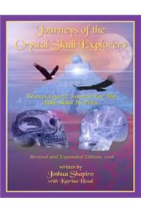 Journeys of the Crystal Skull Explorers: Travel Log #2: Search for the Blue Skull in Peru