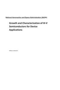 Growth and Characterization of III-V Semiconductors for Device Applications