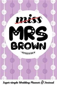 Miss Mrs Brown Super-Simple Wedding Planner & Journal
