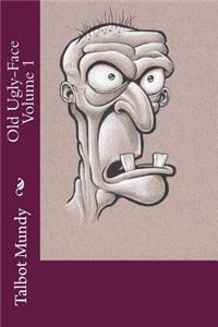 Old Ugly-Face Volume 1