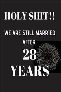 HOLY SHIT!! We are still married after 28 years