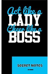 Act Like A Lady - Cheer Like A Boss - Secret Notes