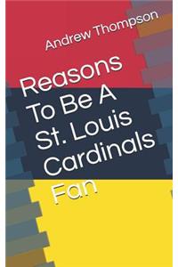 Reasons to Be a St. Louis Cardinals Fan