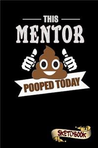 This Mentor Pooped Today