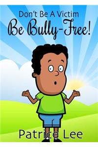 Be BULLY-FREE!