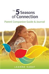 The 5 Seasons of Connection Parent Companion Guide & Journal
