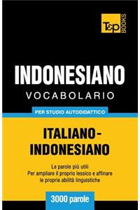 Vocabolario Italiano-Indonesiano per studio autodidattico - 3000 parole