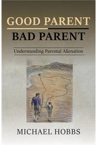 Good Parent - Bad Parent