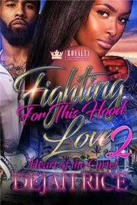 Fighting for This Hood Love 2