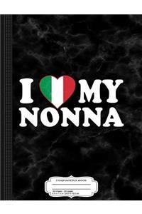 I Love My Nonna Composition Notebook