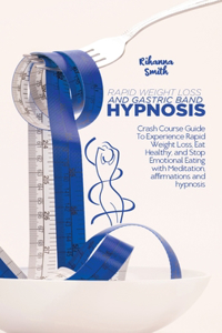 Rapid Weight Loss and Gastric Band Hypnosis