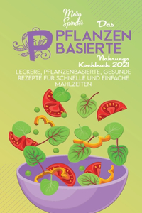 Das Pflanzenbasierte Nahrungs Kochbuch 2021