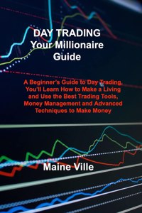 DAY TRADING Your Millionaire Guide