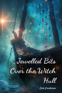 Jewelled Bits Over the Witch Hull