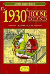 The 1930s House Explained