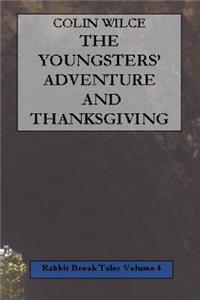 Youngsters' Adventure and Thanksgiving (Rabbit Brook Tales Volume 4)