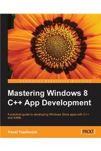 Mastering Windows 8 C++ App Development