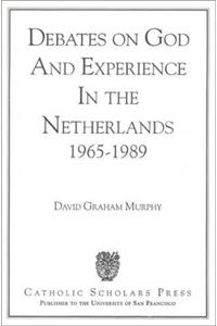 Debates on God and Experience in the Netherlands, 1965-1989