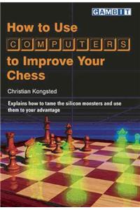 How to Use Computers to Improve Your Chess