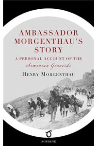 Ambassador Morgenthau's Story