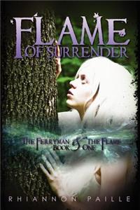 Flame of Surrender (The Ferryman and the Flame, Book One)