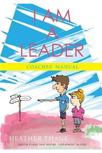 I am a Leader Coaches' Manual