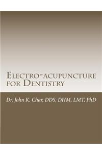 Electro-acupuncture for Dentistry: Electroacupuncture Dentistry Manual - Special Edition