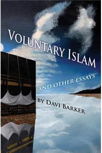 Voluntary Islam: And Other Essays