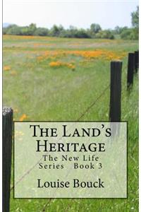 Land's Heritage: The New Life Series Book 3