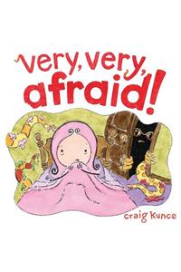 Very, Very, Afraid!