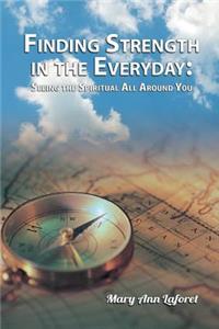Finding Strength in the Everyday