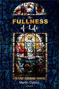 The Fullness of Life