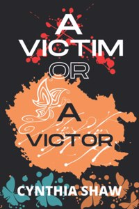 Victim or a Victor